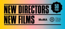 Film at Lincoln Center and the Museum of Modern Art’s 50th New Directors/New Films