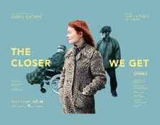 The Closer We Get poster