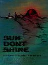 Sun Don't Shine packshot