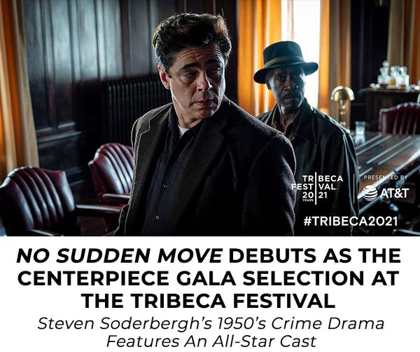 Steven Soderbergh’s No Sudden Move, starring Benicio Del Toro and Don Cheadle is the Centerpiece Gala selection of the 20th anniversary Tribeca Film Festival
