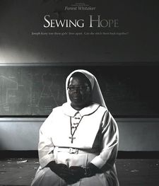 Sewing Hope narrated by Forest Whitaker: "I said, 'No, no, tell Forest it's Sister Rosemary'."