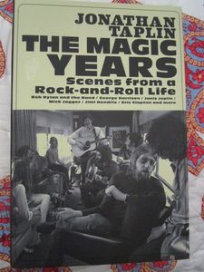 Jonathan Taplin’s The Magic Years: Scenes From A Rock-And-Roll Life