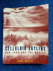 Celluloid Skyline: New York And The Movies by James Sanders