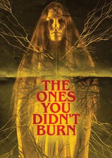 The Ones You Didn't Burn poster