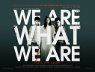 We Are What We Are packshot